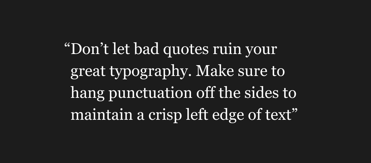 Quotes hang off the edge (Good)